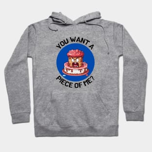 You Wanna Piece Of Me | Cake Pun Hoodie